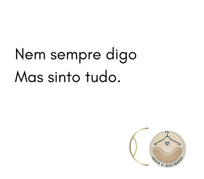 Tote bag Nem sempre digo Mas sinto tudo.